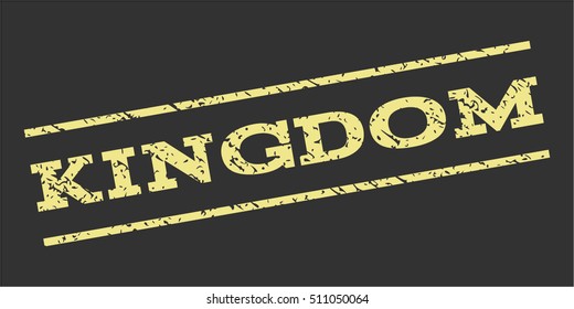 Kingdom watermark stamp. Text caption between parallel lines with grunge design style. Rubber seal stamp with unclean texture. Vector khaki yellow color ink imprint on a gray background.