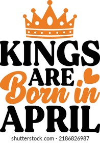 Kings Are Born In April