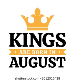 Kings Born August Vector Design Stock Vector (Royalty Free) 2012015438 ...