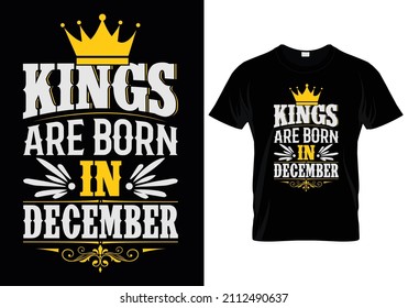 Kings Are Born In December T-Shirt Design