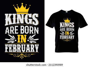 Kings Are Born In February T-Shirt Design