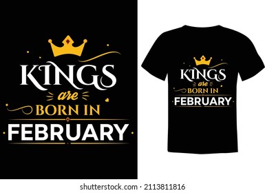 Kings are Born in February Typography T-Shirt Design Vector. Birthday Gift Shirt Design for Kids and boys. 