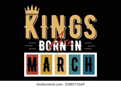 kings are born in march birthday t shirt