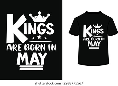 Kings are born in may typography t shirt design.