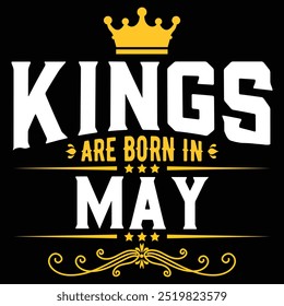 Kings Are Born in May - Typography T-shirt Design for Birthday Boys