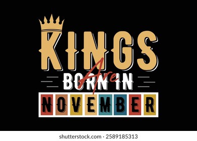 kings are born in november birthday t shirt design