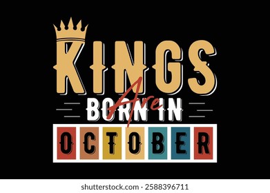 kings are born in october birthday t shirt design