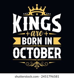 Los reyes nacen en octubre - camiseta, tipografía, Vector de adorno - Bueno para los niños o los niños de cumpleaños, reserva de chatarra, carteles, tarjetas de felicitación, Anuncios, textiles, o regalos, ropa