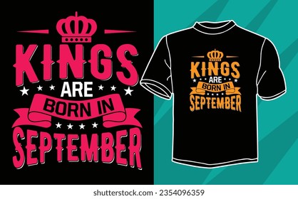 kings are born in September t shirt design