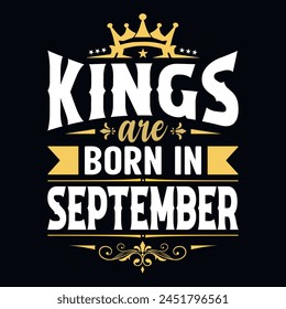 Los reyes nacen en septiembre - camiseta, tipografía, Vector de adorno - Bueno para los niños o los niños de cumpleaños, reserva de chatarra, carteles, tarjetas de felicitación, Anuncios, textiles, o regalos, ropa