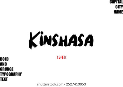 Kinshasa In Stylish Bold Rough Grunge Text Typography City Name 