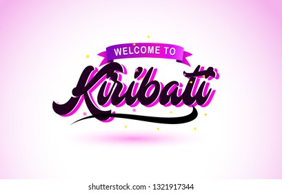 Kiribati Welcome to Creative Text Handwritten Font with Purple Pink Colors Design Vector Illustration.