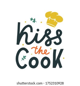 Kiss the cook hand drawn vector lettering. Kitchen slogan isolated on white background. Colorful hand lettered quote. Vector illustration.