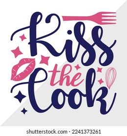 Kiss The Cook SVG Printable Vector Illustration