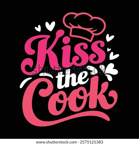 Kiss The Cook T shirt, vector illustration, graphic template, print on demand, textile fabric, retro style, typography, vintage, eps 10, element, Valentine's Day T-shirt Design, valentine tee