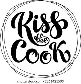Kiss the cook text. Handwritten calligraphy text for inspirational posters, cards and social media content. 