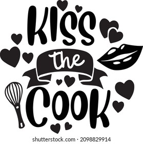 Kiss The Cook. Valentine Pot Holder Lettering. Valentine Kitchen Quote. Funny Baking Quote Printable Vector Design Template