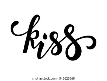 Kiss. Hand drawn creative calligraphy and brush pen lettering isolated on white background. design for holiday greeting cards and invitations of the wedding day and Happy Valentine's day. vector