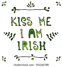 Kiss I Am Irish Lerrering. Saint Patrik's Day Card. Outline./
Isolated object on white background. All design elements are editable.