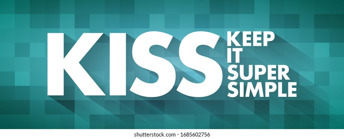 KISS - Keep It Super Simple acronym, business concept background