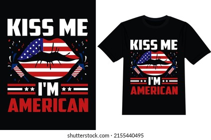 
Kiss me i'm american 4th july t shirt design 