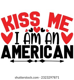 Kiss me i am an American, design and vector file.