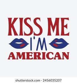 Kiss me I'm American Sublimation Design