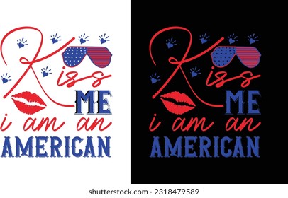 Kiss Me I Am An American Svg  .4th July Quote Svg