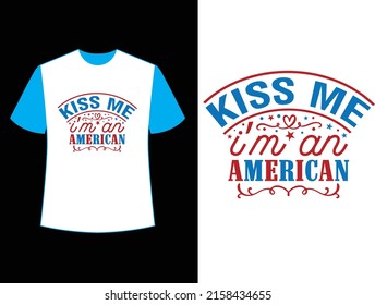 kiss me i’m an american t shirt design