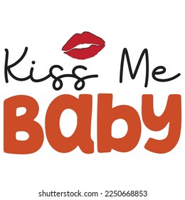 kiss me baby t shirt design