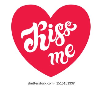 Kiss me. Banner for romantic design. Hand drawn lettering. Vector illustration