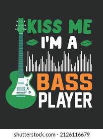 Kiss me i'm a bass player st patrick day vector illustration. St patrick day background. Shamrock background