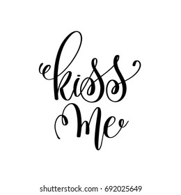 kiss me black and white hand lettering inscription to wedding invitation or valentines day greeting card, calligraphy vector illustration