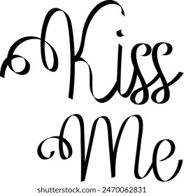 Kiss Me Calligraphy Lettering Vector Illustration