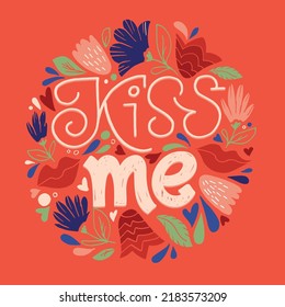 Kiss me. Cute lettering motivation phrase postcard. Lettering art for t-shirt design.