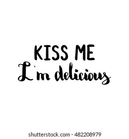 Kiss Me Im Delicious Illustration Handlettering Stock Vector (Royalty ...