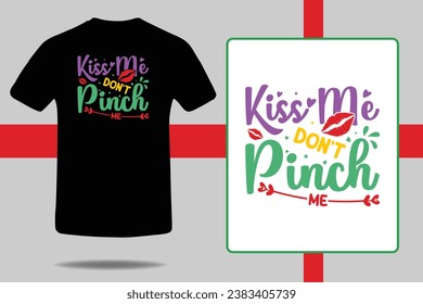 Kiss Me Don't Pinch Me, Mardi Gras shirt print template, Typography design for Carnival celebration, Christian feasts, Epiphany, culminating Ash Wednesday, Shrove Tuesday. svg