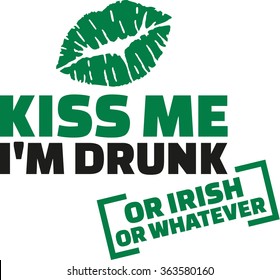 Kiss me I'm drunk irish saying