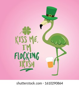 Kiss me I am flocking Irish - funny St Patrik's Day lettering design with green flamingo on pink background. Good for posters, flyers, t-shirts, cards, invitations, stickers, banners, gifts.
