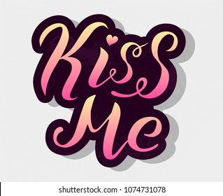 Kiss me gradient lettering text on grey background. Romantic love print. Handmade brush calligraphy vector illustration. Kiss me vector design for poster, logo, card, banner, postcard and print.