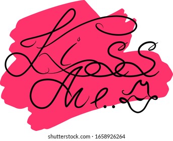 Kiss me hand drawn lettering. St. Valentine Day design element. Calligraphy Romantic phrase for engagement on pink backdrop.  