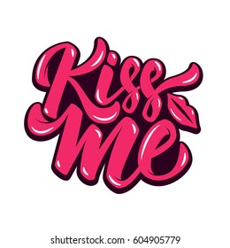 kiss me. Hand drawn lettering phrase isolated on white background. Design element for poster, greeting card. Vector illustration