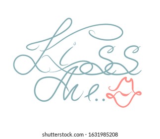 Kiss me hand drawn retro color lettering. St. Valentine Day design element. Calligraphy Romantic phrase for engagement. Stock vector text for print, card, t-shirt isolated on white background.