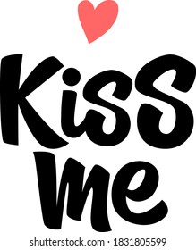Kiss me hand drawn vector lettering. Happy Valentines Day typography. Modern brush calligraphy. Design element for social media, t-shirt, textile, bag, print, sticker, poster, cover, flyer.
