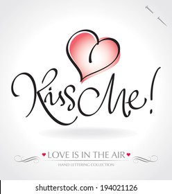 KISS ME hand lettering -- handmade calligraphy, vector (eps8)