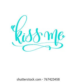 kiss me - hand lettering love quote to valentines day design, calligraphy vector illustration