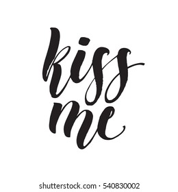 Kiss me hand lettering. Romantic background. Greeting card design template. Can be used for website background, poster, printing, banner. Vector illustration. Isolated on white