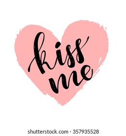 Kiss me  Hand lettering vintage quote  Modern Calligraphy  Perfect for invitations  greeting cards  quotes  blogs  posters   more  Vector
