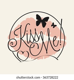 Kiss me hand lettering for your design