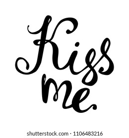 Kiss me. Hand written doodle vector word on white background